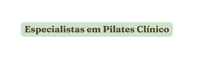 Especialistas em Pilates Clínico